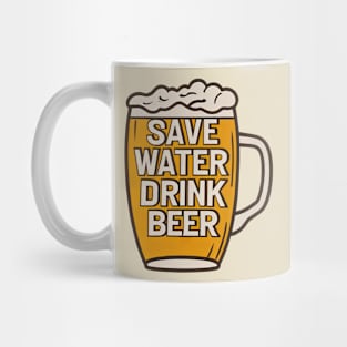 Save Water, Drink Beer Mug